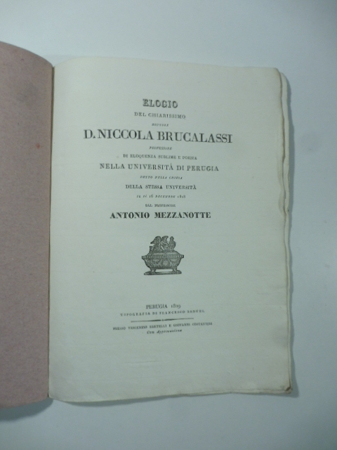 Elogio del chiarissimo dottore D. Niccola Brucalassi professore di eloquenza sublime e poesia nella Università di Perugia